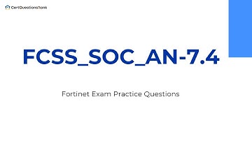 FCSS_SOC_AN-7.4 FCSS - Security Operations 7.4 Analyst Exam Practice Questions with Explanations