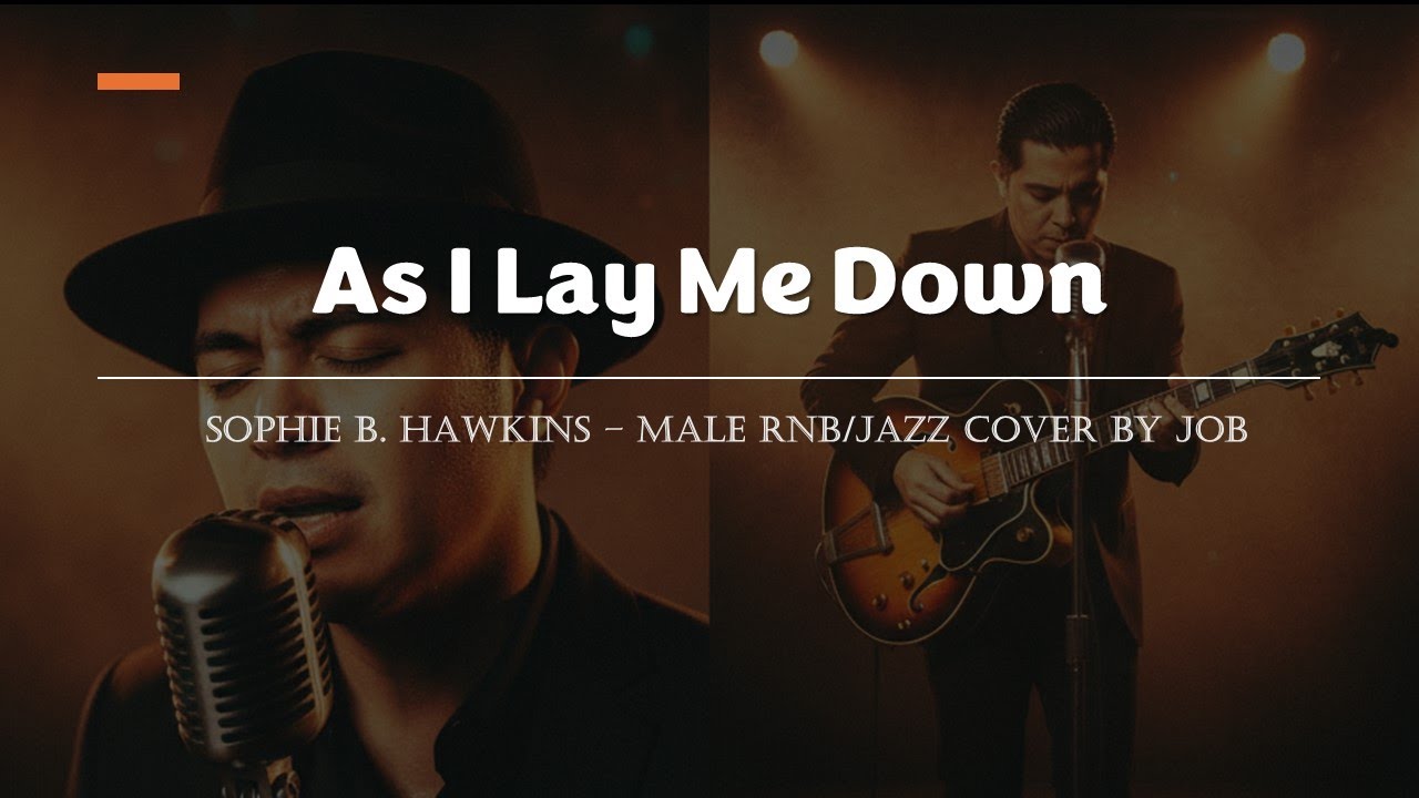 As I Lay Me Down - Sophie B. Hawkins - Male RNB/Jazz Cover (Lyric Video)