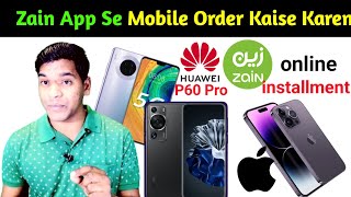 How To Order Zain App Mobile Phone | Huawei P60 Pro, iPhone 14 Pro Max | Huawei P60 Pro Installment screenshot 4