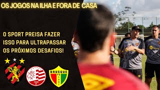 [PRÓXIMOS JOGOS] “O SPORT PRECISA FAZER ISSO!”