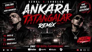 Ezhel X Lvbelc5 (Ankara Tatangalar Remi̇x)🔥 Ankara Tatangalar Remix ,😃