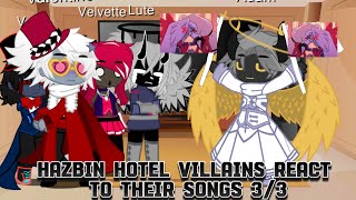 Hazbin hotel villains react to their songs 3/3