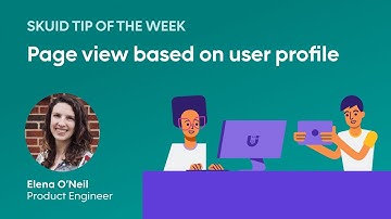 Page view based on user profile | Skuid tip of the week