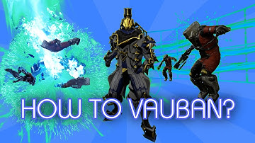 Warframe - How To Vauban? A Detailed look at Vauban!