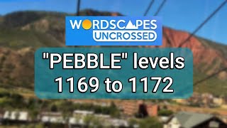Wordscapes Uncrossed "PEBBLE" levels 1169 to 1172 gameplay | Answers | Solutions screenshot 2