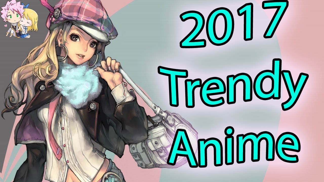 Top 10 Best Trending Anime of 2017! YouTube