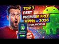 Top 3 Best Free VPNs for Android 2026: FREE and NO REGISTRATION REQUIRED.
