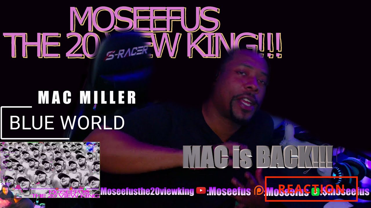 MAC is BACK!!! MAC MILLER - BLUE WORLD 