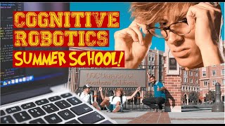 Cognitive Robotics Summer School @USC | My Job Mission in California (Part 1)