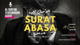 Surat 80 Abasa Terjemahan Audio Bahasa Indonesia | Al-Qur'an dan Artinya