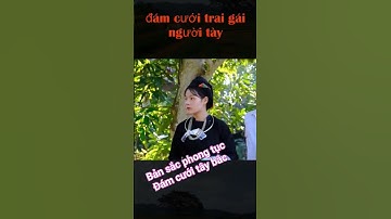 bản sắc phong tục đám cưới tây bắc người tày #dantocmiennui #taybac #bansacdantoc
