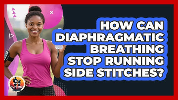 How Can Diaphragmatic Breathing Stop Running Side Stitches?