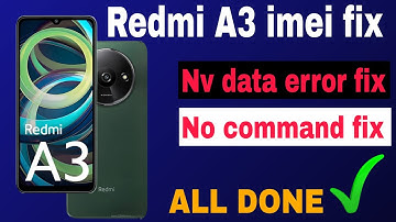 Redmi A3 IMEI 000000 Fix 😱 | NVData Corrupted & No Command Error SOLVED