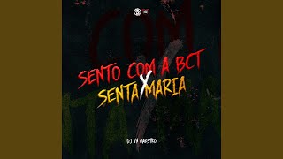 Sento Com a Bct X Senta Maria - Dj VN maestro