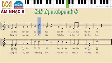 BÀI ĐỌC NHẠC SỐ 6 | Lớp 6 | Có Tên Nốt | Chân Trời Sáng Tạo