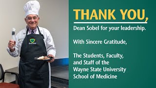 Thank you, Dean Jack D. Sobel, M.D. for your leadership at Wayne State University School of Medicine