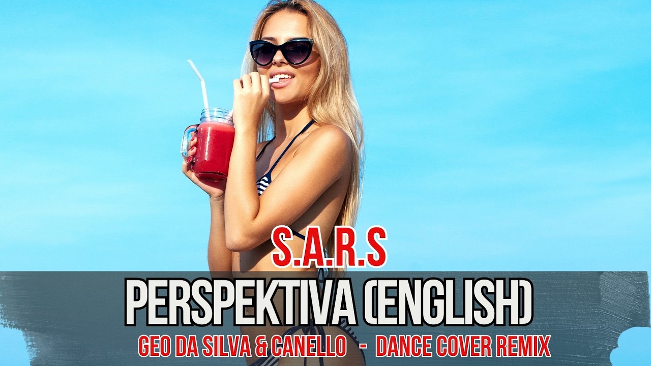 Geo Da Silva & Canello - Perspektiva (SARS - Dance Cover) Summer Radio Mix