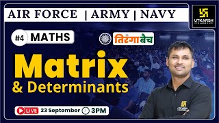 Maths | Matrix & Determinants #4 | Tiranga Batch | Air Force, Army/Navy | By Ravikant Sir