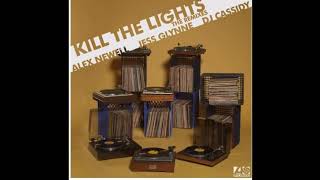 ALEX NEWELL &amp; DJ CASSIDY: &quot;KILL THE LIGHTS&quot; [Bruce Forest ReWerk]