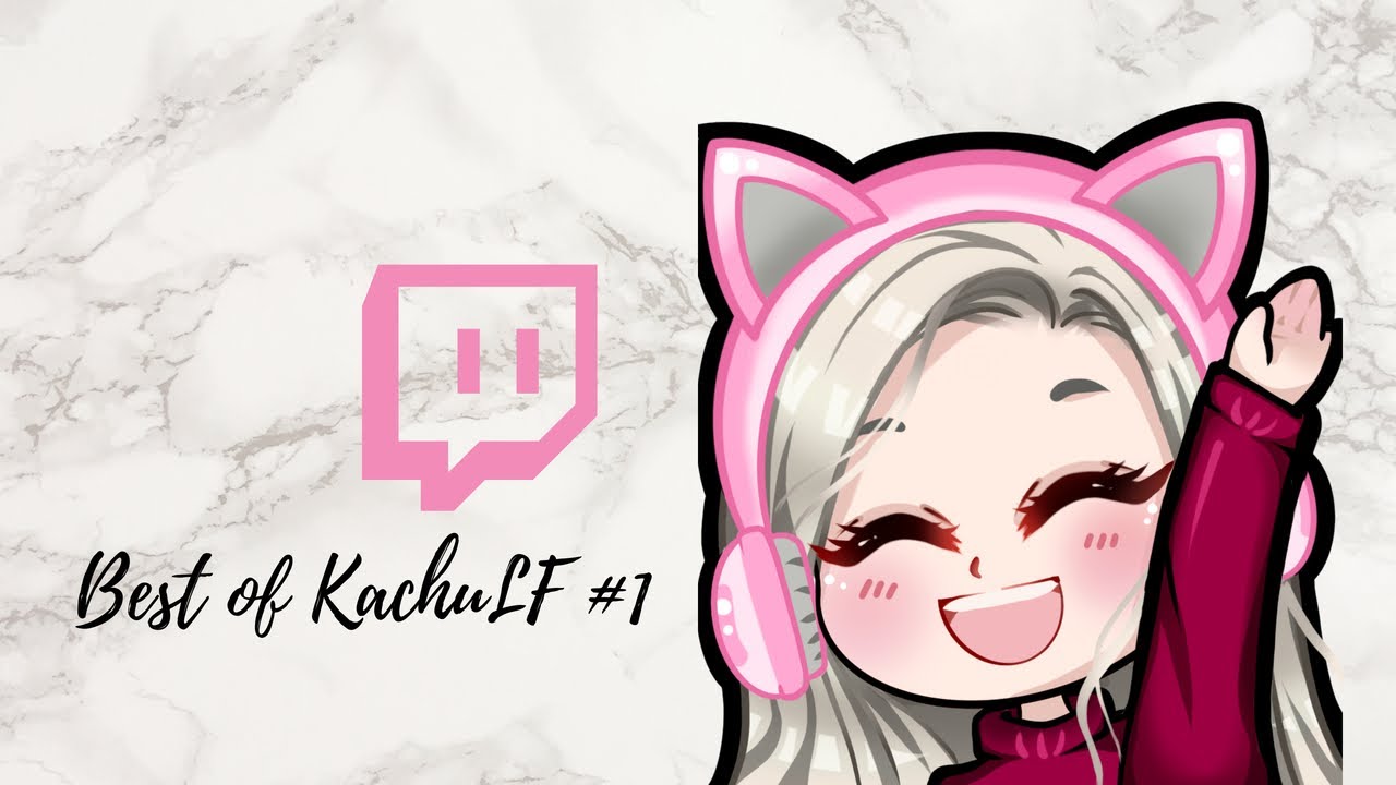 Best of Twitch #1 | Kachu. - YouTube