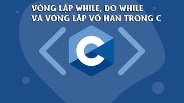 Vòng lặp while và vòng lặp vô hạn trong C