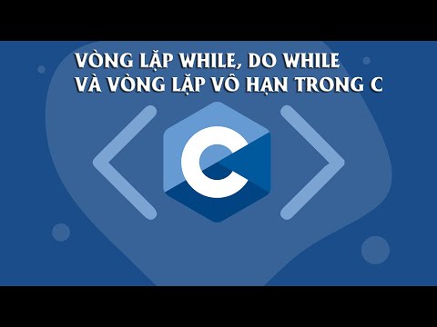 Video Vòng lặp while và vòng lặp vô hạn trong C - youtube