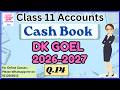Q14| Cash Book| DK Goel 2026-2027| Ch 11| Class 11| Accounts| Double Column Cash Book| Learnwithease