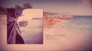 Video thumbnail of "I Can Make A Mess - Enola"