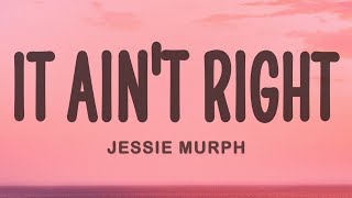Jessie Murph – It Ain’t Right (Lyrics) 🎧 | Sad Vibes Song 2026
