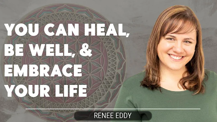 You Can Heal, Be Well, & Embrace Your Life