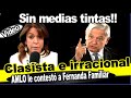 Así le contestó!! El Presidente sin medias tintas: Fernanda Familiar es clasista, aplaudidora y más.