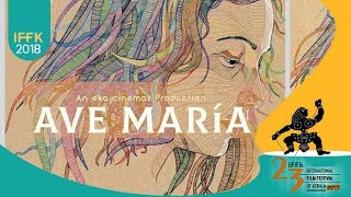 23rd international film festival of kerala 2018- Ave Maria