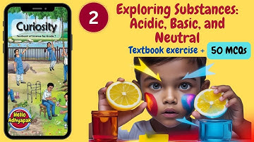 Class 7 Science Curiosity Chapter 2 | Exploring Substances Acidic, Basic and Neutral #helloadhyapak