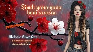 Şimdi Yana Yana Beni Ararsın - Melodic Blues Rap / Saxophone Dost Nefesi 2026