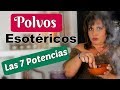 POLVOS ESOTÉRICOS DE LAS 7 POTENCIAS ~  Los 7 Poderes