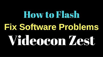 How to Flash or Fix Software Problems Videocon Zest Flash by GsmHelpFul
