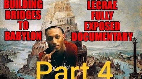Building Bridges to Babylon: Lecrae Fully Exposed Part 4