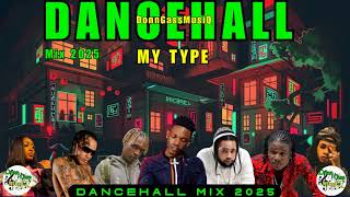 Latest Dancehall Mix 2025: MY TYPE - Kraff, Skeng, Masicka, Alkaline, Tommy Lee Sparta, M1