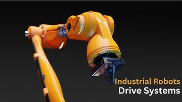 15. Drive Systems | Robot Drive System | Industrial Robots