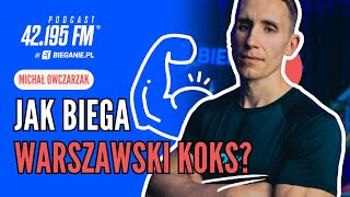 Jak biega Warszawski Koks? Michał Owczarzak OwcaWK | Podcast Bieganie.pl