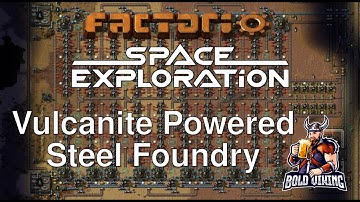 Bolds Space Exploration Adventure - 066 - Vulcanite Powered Steel Foundry - Full Playthrough