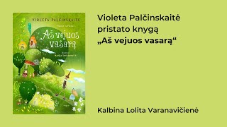 Violeta Palčinskaitė pristato knygą „Aš vejuos vasarą“