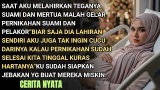SAAT AKU MELAHIRKAN SUAMI&MERTUA GELAR PERNIKHAN MEWAH PAKAI UANGKU SETELAHNYA AKAN USIR AKU-KUBALAS