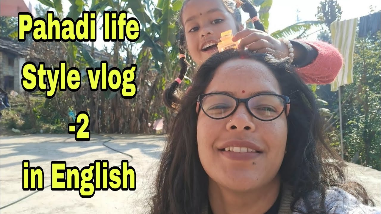 Pahadi life style in english 🤗// 