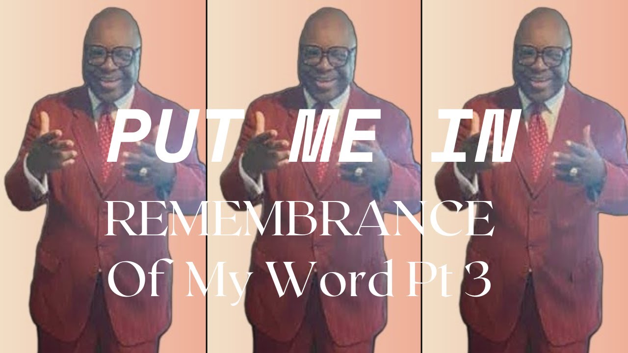 Dr dwight elijah put me in remembrance of my word pt 3 strong in the