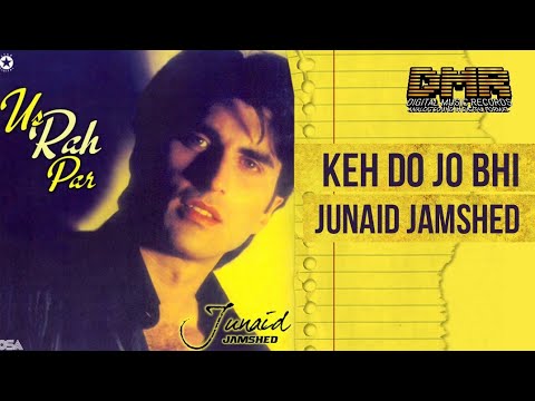 keh do jo bhi - Junaid Jamshaid - us rah par 1999 pakistani pop songs. shoaib mansoor
