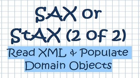 SAX or StAX (2 of 2) - Read XML & Populate Domain Objects