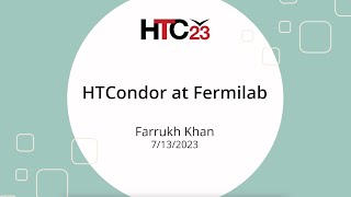 HTC23 HTCondor at Fermilab