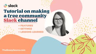 Tutorial on Setting Up a Free Community Slack Channel: Features, Settings & Lessons Learned Overview screenshot 4