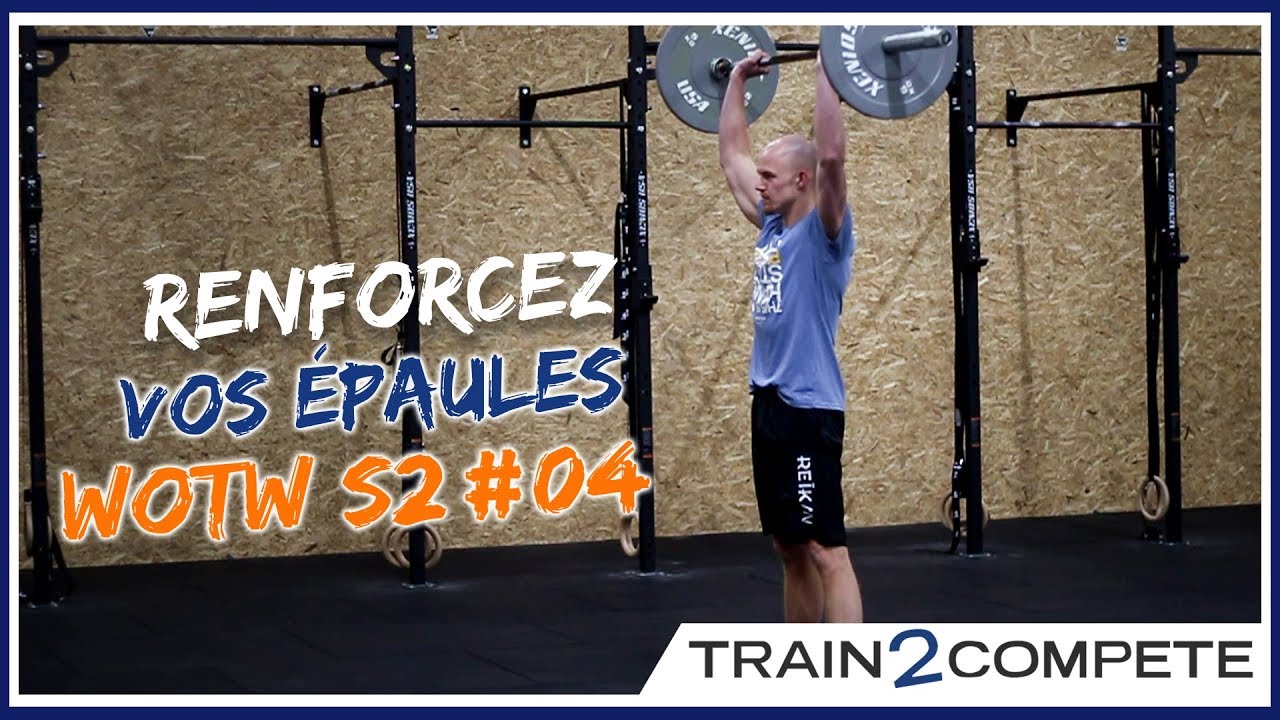 WOD DE DINGUE (!) SUR LES ÉPAULES + RENFO GYM = Workout of the Week (WOTW) S2 #04
